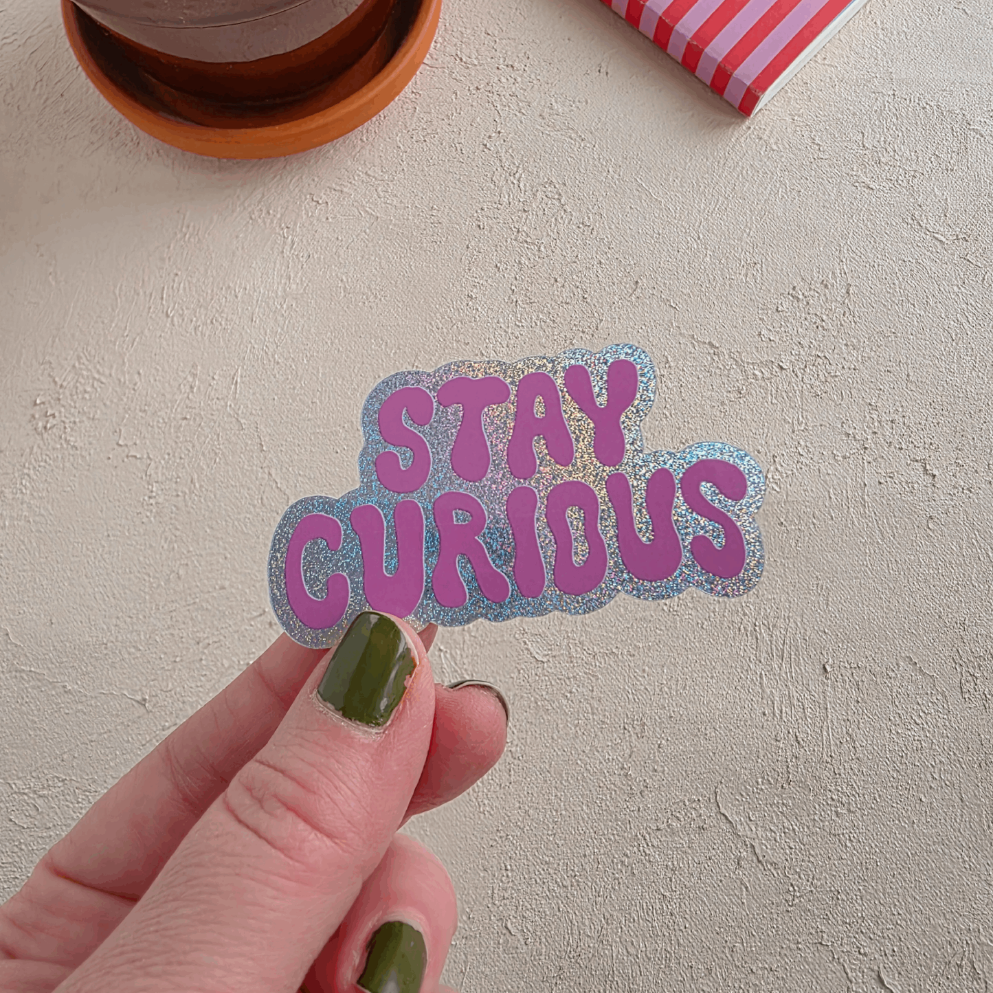 Stay Curious | Glittertarra