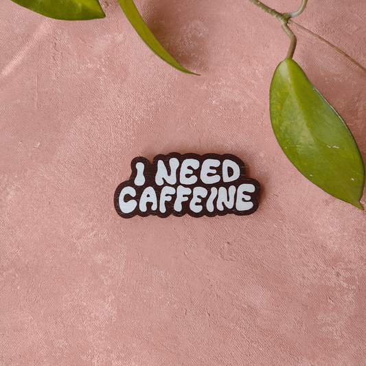 I Need Caffeine | Magneetti