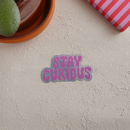 Stay Curious | Glittertarra